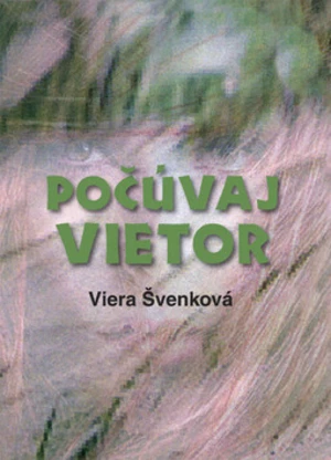 Počúvaj vietor - Viera Švenková