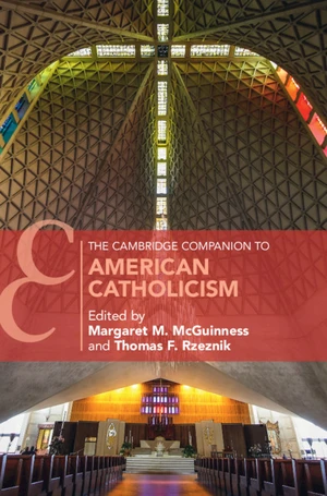 The Cambridge Companion to American Catholicism