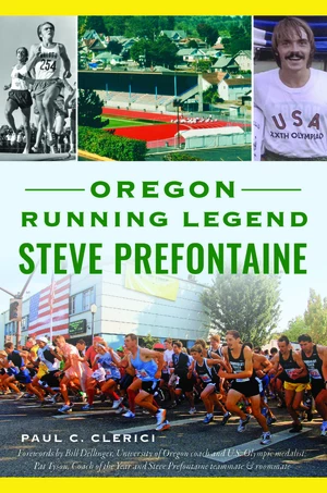 Oregon Running Legend Steve Prefontaine