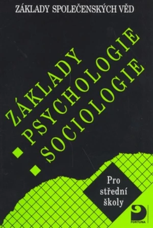 Základy psychologie a sociologie pro SŠ - Základy společenských věd I