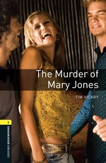 The Murder of Mary Jones Level 1 Oxford Bookworms Library