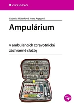 Ampulárium v ambulancích zdravotnické záchranné služby - Ivana Argayová, Ľudmila Miženková