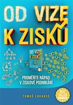 Od vize k zisku - Tomáš Lukavec