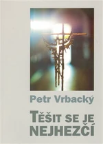 Těšit se je nejhezčí - Petr Vrbacký