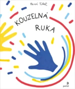 Kouzelná ruka - Herve Tullet