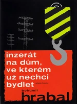 Inzerát na dům, ve kterém už nechci bydlet - Bohumil Hrabal