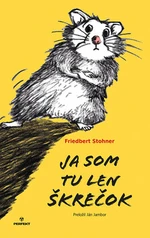 Ja som tu len škrečok - Friedbert Stohner, Ján Jambor