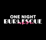 One Night: Burlesque Steam CD Key