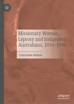 Missionary Women, Leprosy and Indigenous Australians, 1936â1986