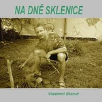 Vlastimil Blahut – Na dně sklenice