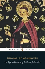 The Life and Passion of William of Norwich