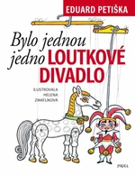 Bylo jednou jedno loutkové divadlo - Helena Zmatlíková, Eduard Petiška