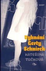 Vyhnání Gerty Schnirch - Kateřina Tučková