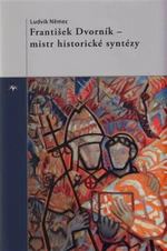 František Dvorník - mistr historické syntézy - Ludvík Němec