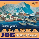 Alaska Joe - Benoni E. Jassik - audiokniha