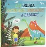 Jak Ondra zachránil dinosaury a babičku - Šimon Matějů