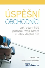 Úspěšní obchodníci - Jak běžní lidé porážejí Wall Street v jeho vlastní hře - Lien Kathy