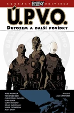 Ú.P.V.O. Dutozem a další povídky - Mike Mignola, kolektiv autorů