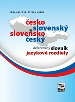 Česko-slovenský a slovensko-český diferenčný slovník jazykové rozdiely - Táňa Balcová, Štefan Greňa