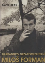 Barrandov nezapomenutelní Miloš Forman - Pavel Jiras