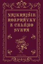 Najkrajšie rozprávky z celého sveta - Charles Perrault, Hans Christian Andersen, Jacob Grimm, Wilhelm Grimm