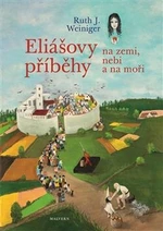 Eliášovy příběhy na nebi, na zemi a na moři - Rézi Weiniger, Ruth Jochanan Weiniger