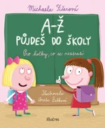 A-Ž půjdeš do školy: Pro holky, co se neztratí - Michaela Fišarová