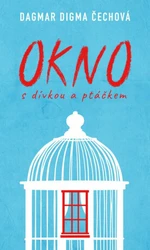 Okno s dívkou a ptáčkem - Dagmar Digma Čechová