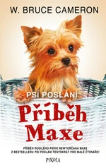 Psí poslání 4: Příběh Maxe - W. Bruce Cameron - e-kniha