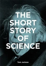 The Short Story of Science - Fletcher Mark