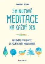 Kniha: 5minutové meditace na každý den od Wolkin Jennifer R.