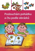 Kniha: Poslouchám pohádku a čtu podle obrázků od Kotová Marcela