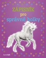 Kniha: Zápisník pro správné holky – Jednorožec od Kolektiv autorů