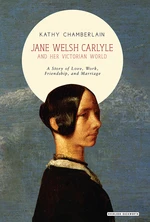 Jane Welsh Carlyle and Her Victorian World