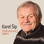 Různí interpreti – Karel Šíp - Bláznivej kmet CD