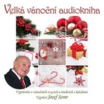 Josef Somr – Velká vánoční audiokniha (Vyprávění o vánočních zvycích a tradicích s koledami) CD-MP3