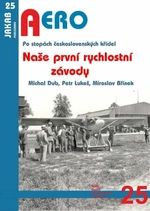 Naše první rychlostní závody - Po stopách československých křídel - Dub Michal, Miroslav Břínek, Petr Lukeš