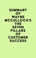 Summary of Wayne McCulloch's The Seven Pillars of Customer Success