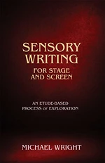 Sensory Writing for Stage and Screen