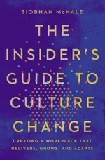 The Insider's Guide to Culture Change