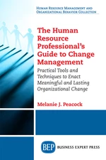 The Human Resource Professionalâs Guide to Change Management