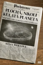 Plochá, nikoli kulatá planeta - Kelly Weillová