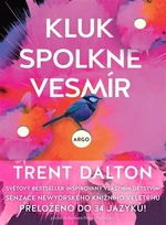 Kluk spolkne vesmír - Trent Dalton