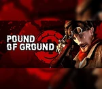 Pound of Ground Steam CD Key