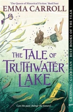 Tale of Truthwater Lake - Emma Caroll