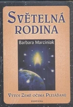 Světelná rodina - Vývoj země očima Plejáďaňů - Eva Klimešová, Barbara Marciniaková