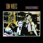 Tom Waits – Swordfishtrombones [2023 Remaster] CD