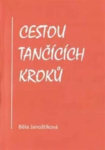 Cestou tančících kroků - Běla Janoštíková