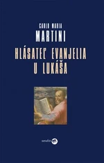 Hlásateľ evanjelia u Lukáša - Carlo Maria Martini