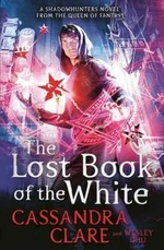 The Lost Book of the White (Defekt) - Cassandra Clare, Wesley Chu